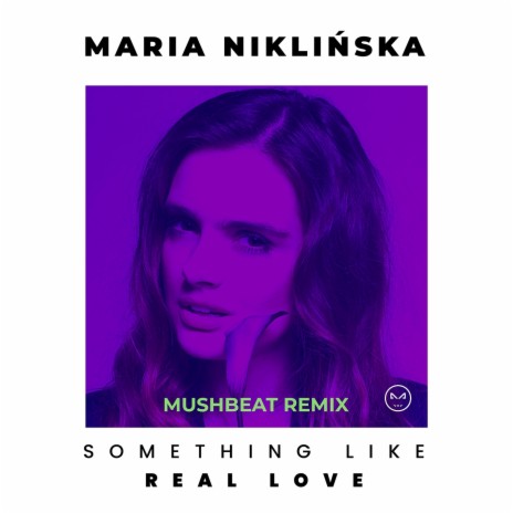 Something Like Real Love (Mushbeat Remix) | Boomplay Music