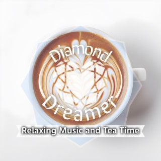 Relaxing Music and Tea Time