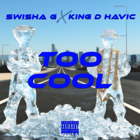 Too Cool ft. King D Havic