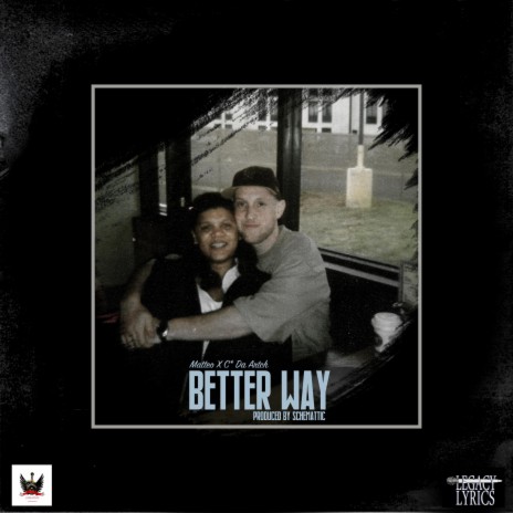 Better Way ft. Matteo, C* Da Artch & ScheMattic | Boomplay Music