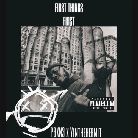 First things first ft. Yin the hermit | Boomplay Music