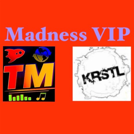 Madness (VIP) ft. KRSTL