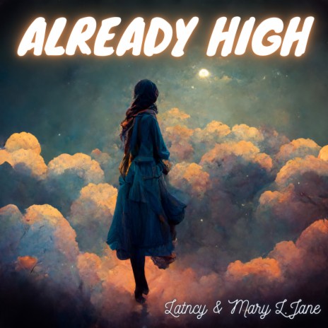 Already High ft. Mary L. Jane | Boomplay Music