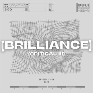 BRILLIANCE (Critical III)