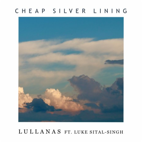 Cheap Silver Lining ft. Luke Sital-Singh | Boomplay Music