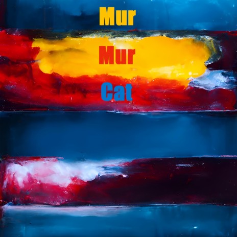 Mur Mur Cat | Boomplay Music