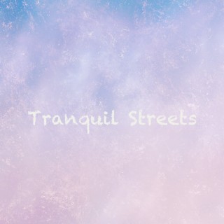 Tranquil Streets