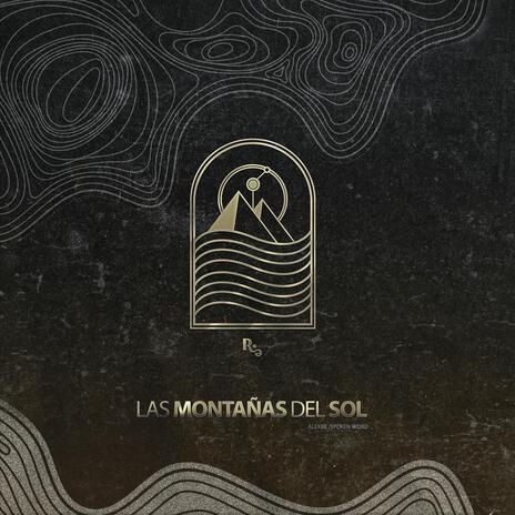 Las Montañas del sol - spoken word | Boomplay Music