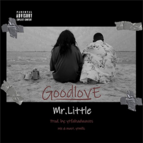 Good Love ft. Mr Little | Boomplay Music