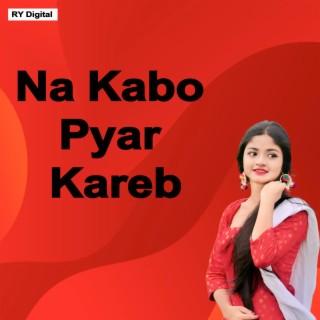 Na Kabo Pyar Kareb