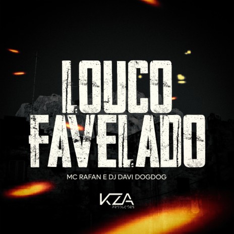 Louco Favelado ft. DJ DAVI DOGDOG | Boomplay Music