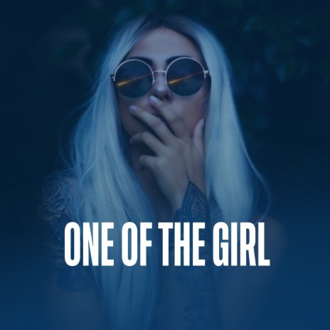 One Of The Girl | Boomplay Music