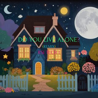 DO YOU LIVE ALONE? (REMIX)