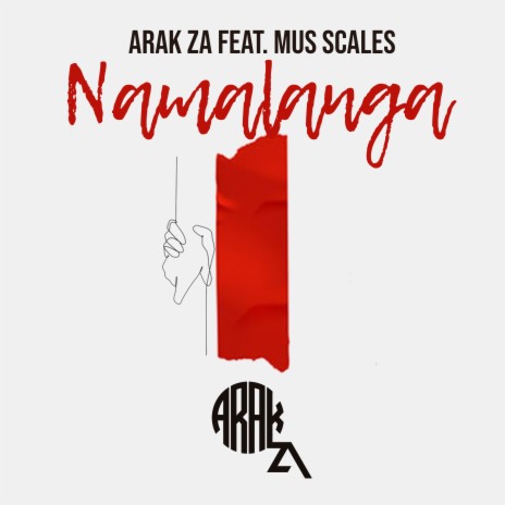 ARAK ZA Namalanga ft. Mus Scales MP3 Download Lyrics Boomplay