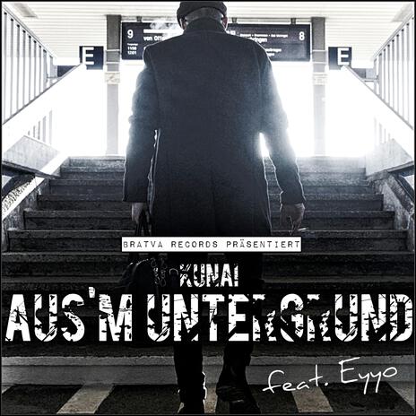 Aus'm Untergrund ft. Eyyo | Boomplay Music