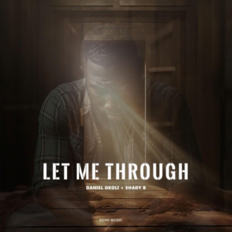 Let Me Through ft. Shady B | Boomplay Music