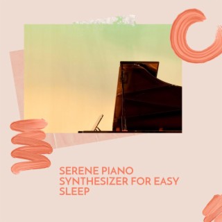 Serene Piano Synthesizer for Easy Sleep