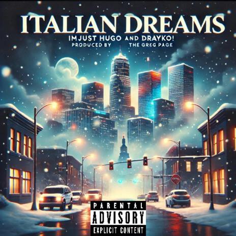 Italian Dreams ft. Drayko! | Boomplay Music