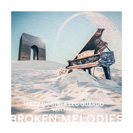 Broken Melodies (Radio Edit) ft. Leo Guardo & Priscilla | Boomplay Music