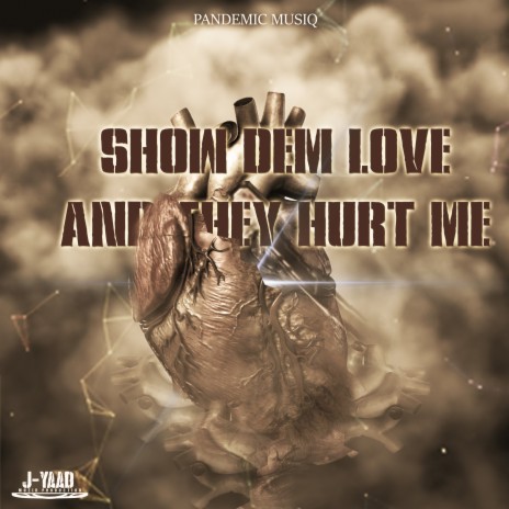 Show Dem Love and They Hurt Me | Boomplay Music