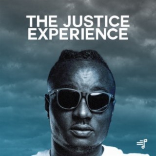 The Justice Experience | Boomplay Music
