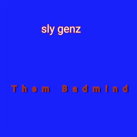 Them Badmind 🅴 | Boomplay Music