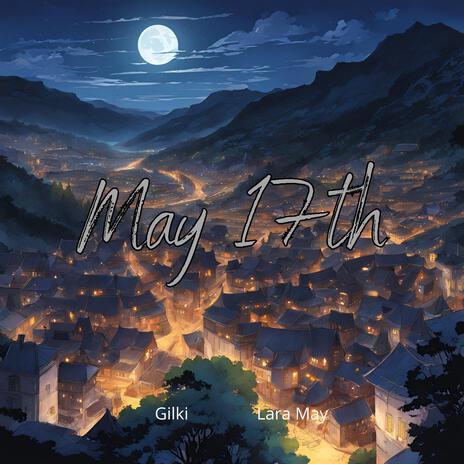 May 17th (feat. Lara May) | Boomplay Music