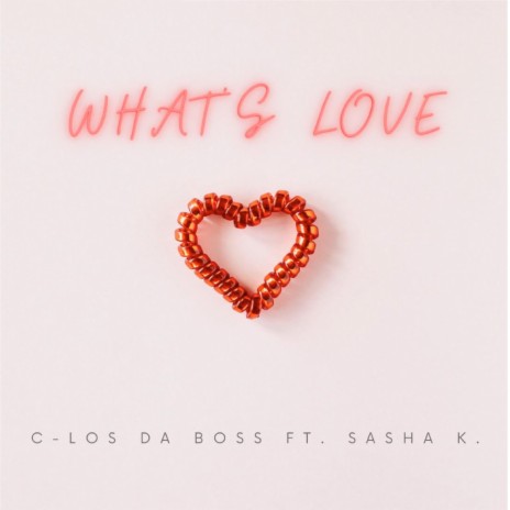 What's Love ft. Sasha K.