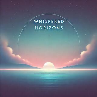 WHISPERED HORIZONS