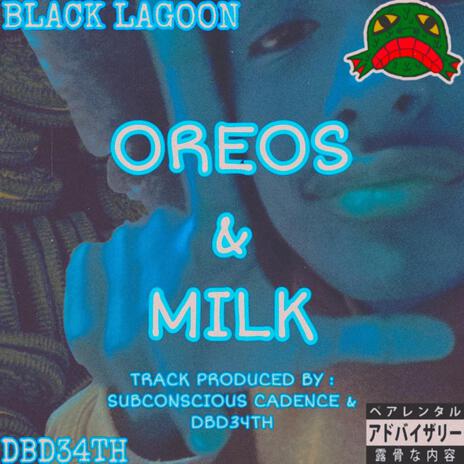 OREOS & MILK ft. DBD34TH | Boomplay Music