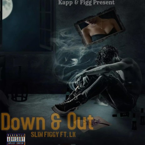 Down & Out ft. Lil Kapp