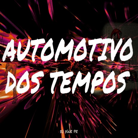 AUTOMOTIVO DOS TEMPOS | Boomplay Music