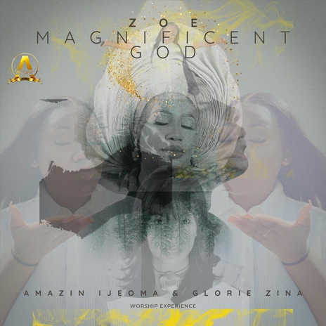 Zoe-Magnificient God ft. Glorie Zina | Boomplay Music