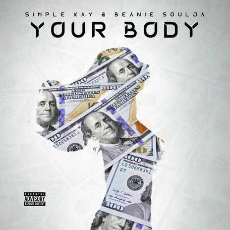 Your Body ft. Beanie soulja | Boomplay Music