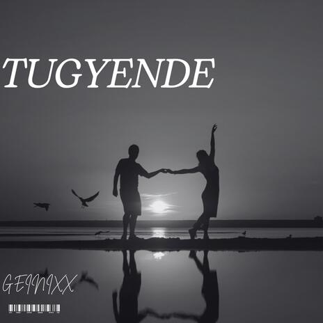 TUGYENDE. | Boomplay Music