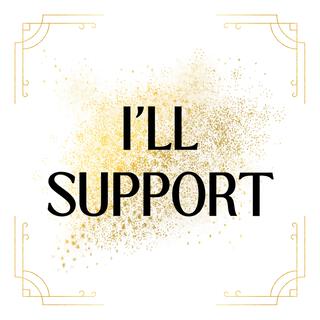 I'll support