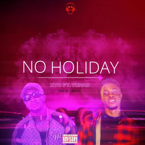 No Holiday ft. TUNAD | Boomplay Music