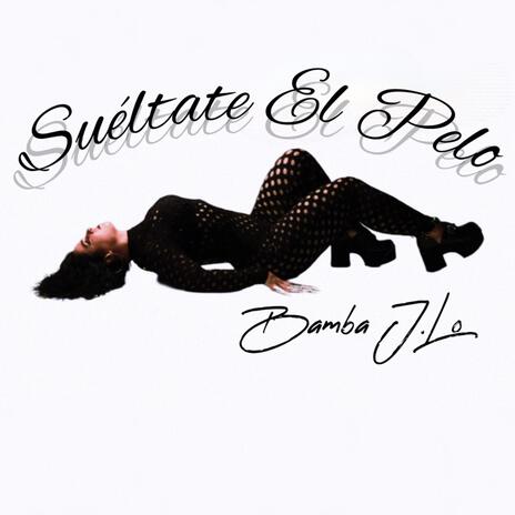 Suéltate El Pelo | Boomplay Music