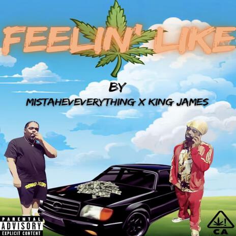 Feelin' Like ft. MISTAHEVERYTHING & IMKingJames | Boomplay Music