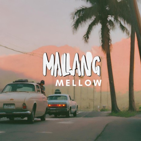 Malang Mellow | Boomplay Music