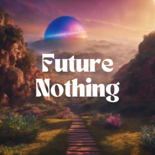 Future Nothing