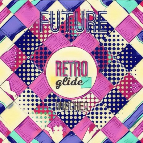 Future Retroglide | Boomplay Music