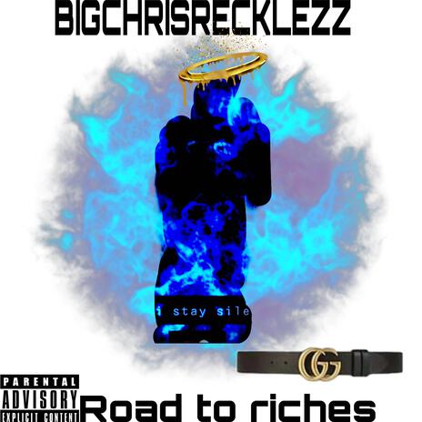 BIGCHRISRECKLEZZ X ROAD TO RICHES | Boomplay Music