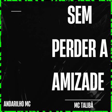 Sem Perder A Amizade