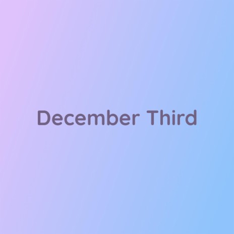 December Third | Boomplay Music