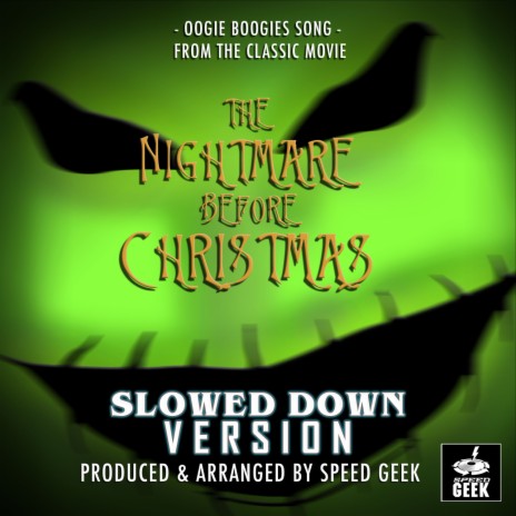 Oogie Boogie Song (From The Nightmare Before Christmas) (Slowed Down Version) | Boomplay Music