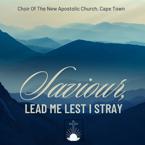 Saviour, Lead Me Lest I Stray | Boomplay Music