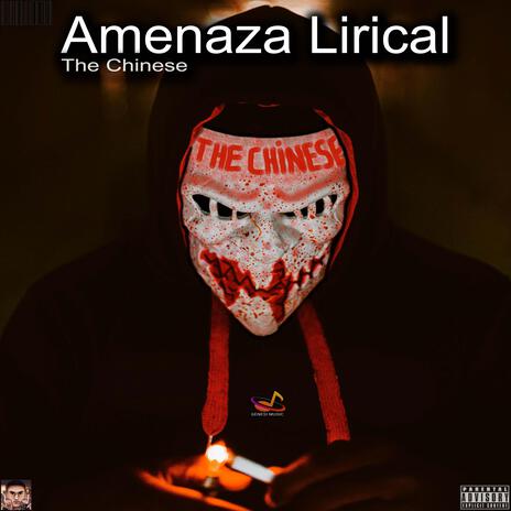 Amenaza Lirical ft. The Chinese | Boomplay Music