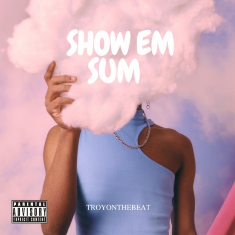 Show Em Sum | Boomplay Music