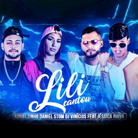 Lili Cantou ft. Daniel Stom, Dj Vinicius & Jéssica Ruiva | Boomplay Music